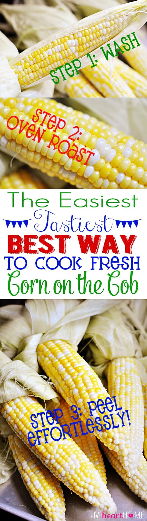 The Easiest, Tastiest, BEST Way to Cook Fresh Corn on the Cob Collage with Text Overlay 123