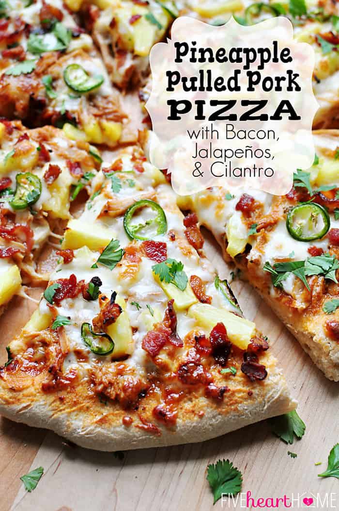 Pineapple Pulled Pork Pizza with Bacon, Jalapeños, Cilantro, and Homemade Pineapple BBQ Sauce with Text Overlay