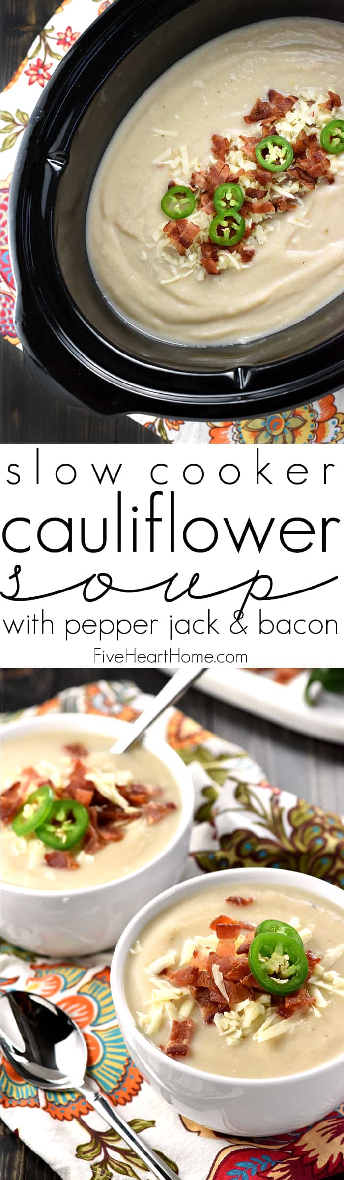 Slow Cooker Cauliflower Soup with Pepper Jack & Bacon, two-photo collage with text.