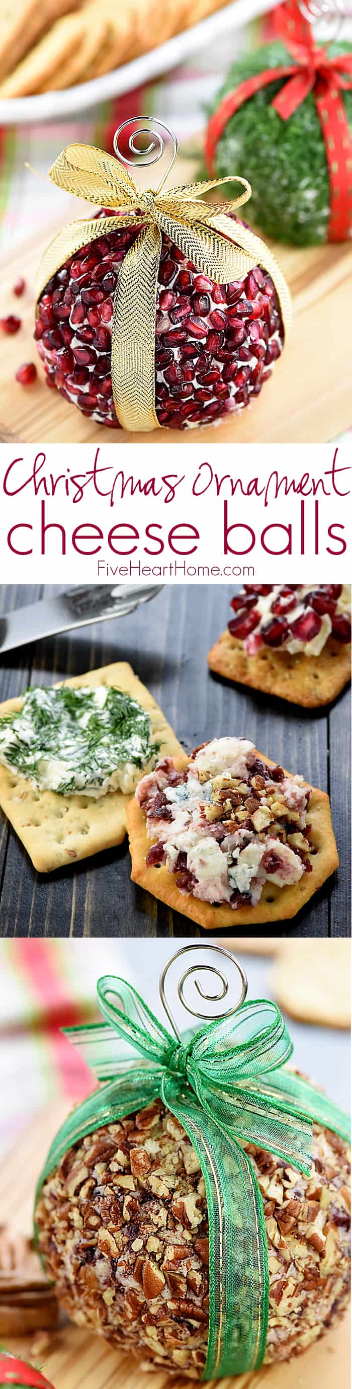 Christmas Ornament Cheese Balls ~ a fun, festive addition to your holiday party menu in three mouthwatering flavors -- Cranberry, Blue Cheese, & Pecan; Garlic, Feta, & Dill; and White Cheddar, Rosemary, & Pomegranate Collage and Text 
